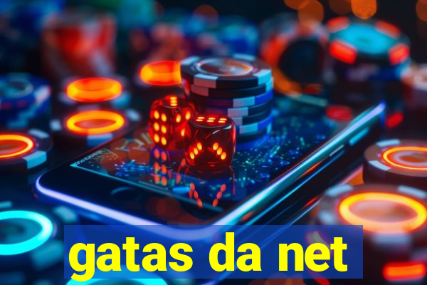 gatas da net